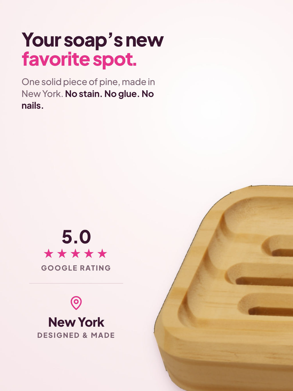 SoapCouch square: one solid piece of New York pine